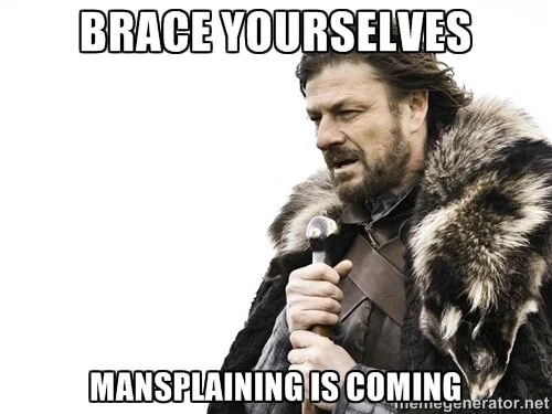 Mansplaining the Mansplainers
