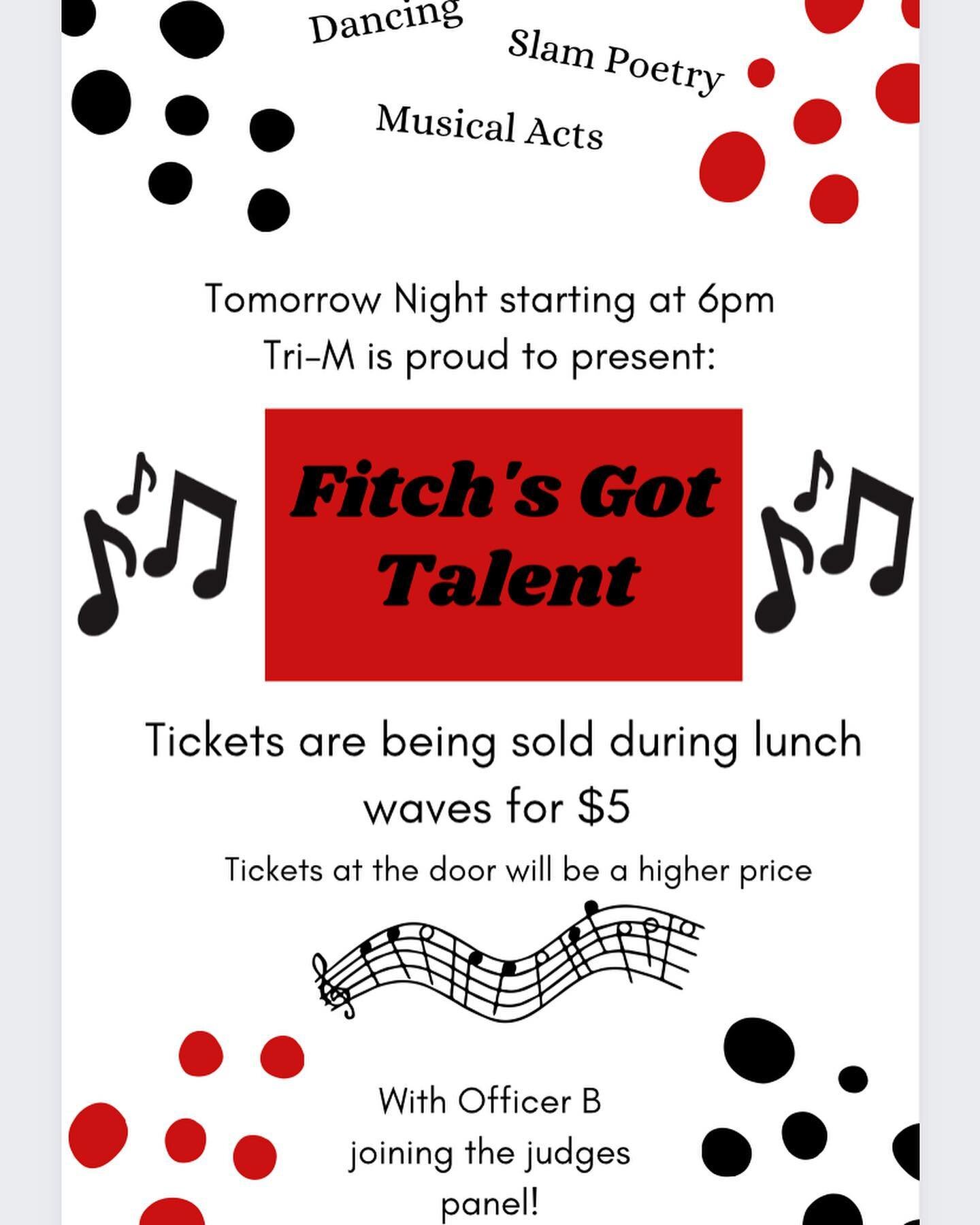 Fitch&rsquo;s Got Talent is tomorrow at 6 pm in the auditorium! Tickets are $5 during lunch waves and $10 at the door! Don&rsquo;t wait because we have some great acts!