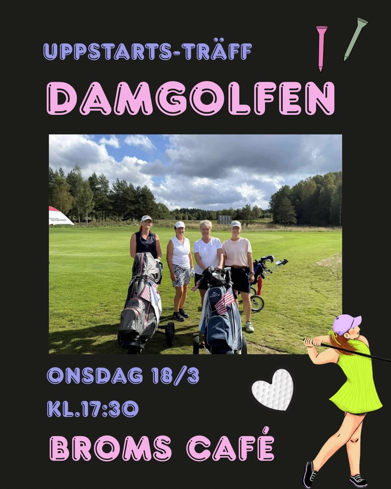 Nu b&ouml;rjar vi n&auml;rma oss v&aring;ren och spelsuget kryper p&aring;, s&aring; nu bjuder vi i styrelsen f&ouml;r golfdamer in till en f&ouml;rsta tr&auml;ff!

📅 Onsdag 18/3
⏱️ kl. 17:30
📍 Broms Caf&eacute;

Vi tr&auml;ffas vid kl.17:30 och be