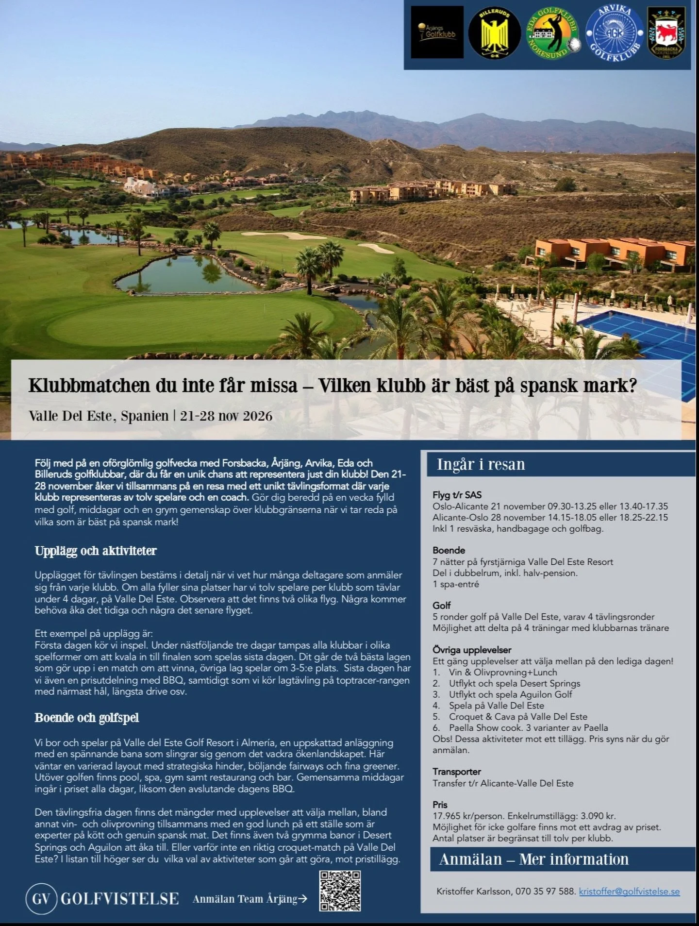 ⛳️ Golfvecka i Spanien-representera din klubb!
21-28 november m&ouml;ts spelare fr&aring;n Forsbacka, &Aring;rj&auml;ng, Arvika, Eda och Billeruds golfklubbor i en unik lagt&auml;vling i Spanien. 

🌴 En vecka fylld av golf, t&auml;vlingar och fantas