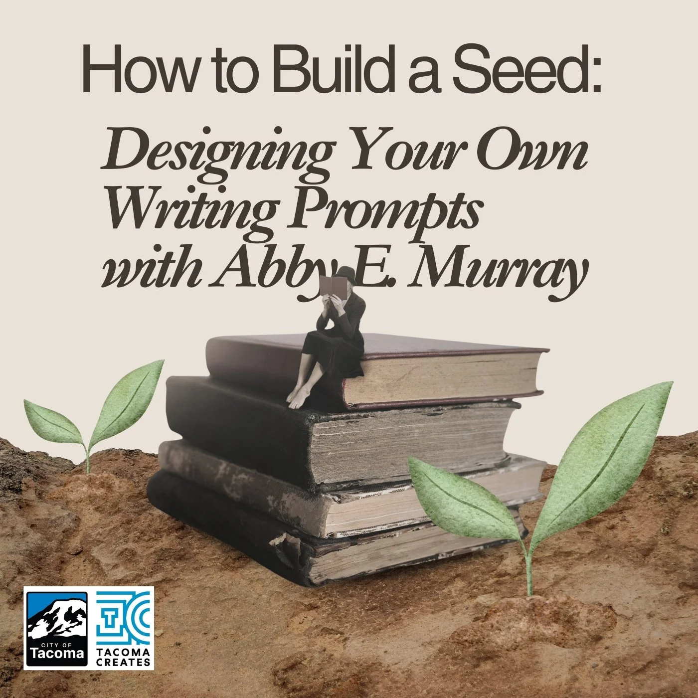 The Writer's Workshop Series presents How to Build a Seed: Designing Your Own Writing Prompts