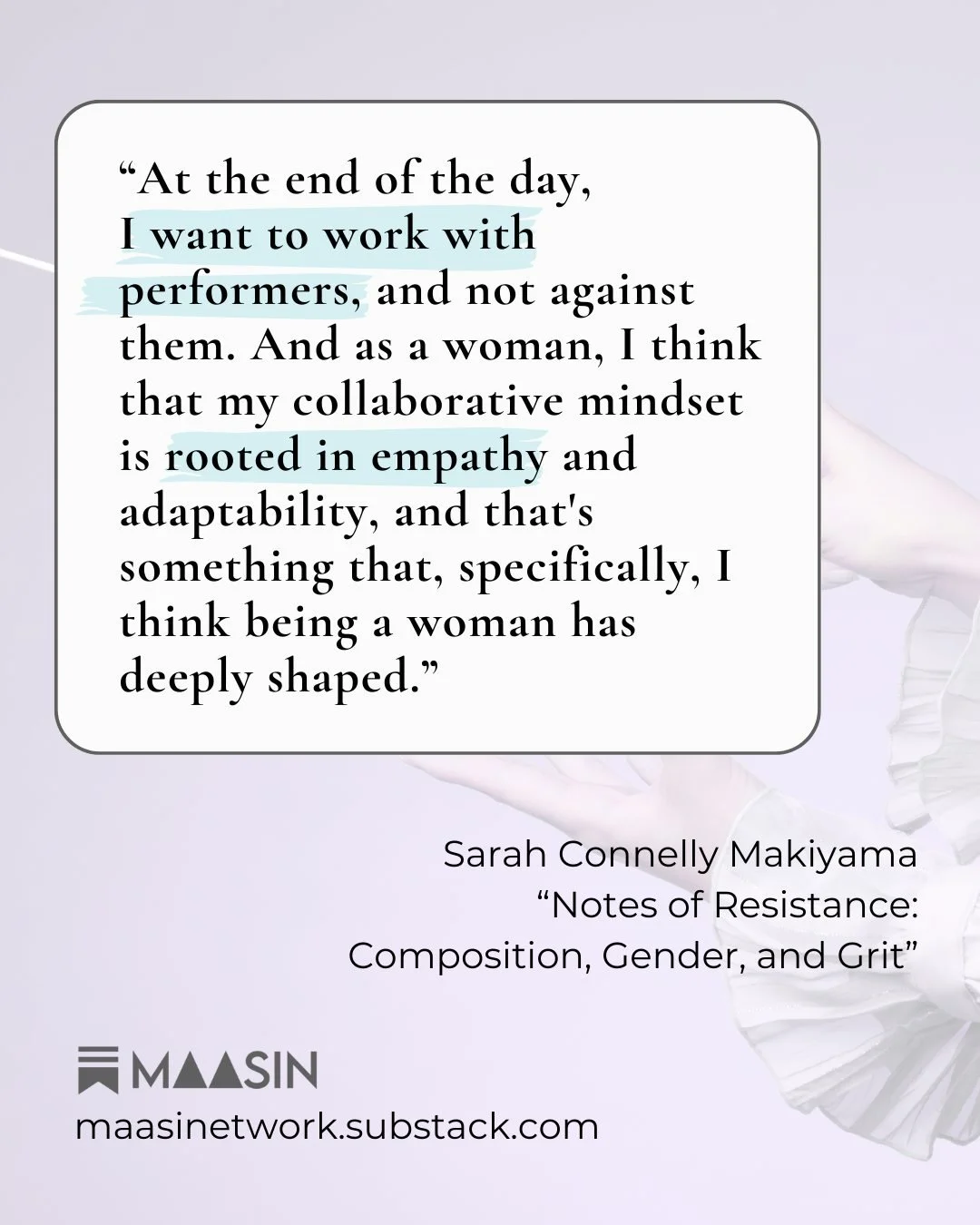 In our newest Substack article, composer Sarah Connelly Makiyama reflects on how being a woman has shaped her leadership, rooting it in empathy, adaptability, and collaboration. “Notes of Resistance: Composition, Gender, and Grit” is live