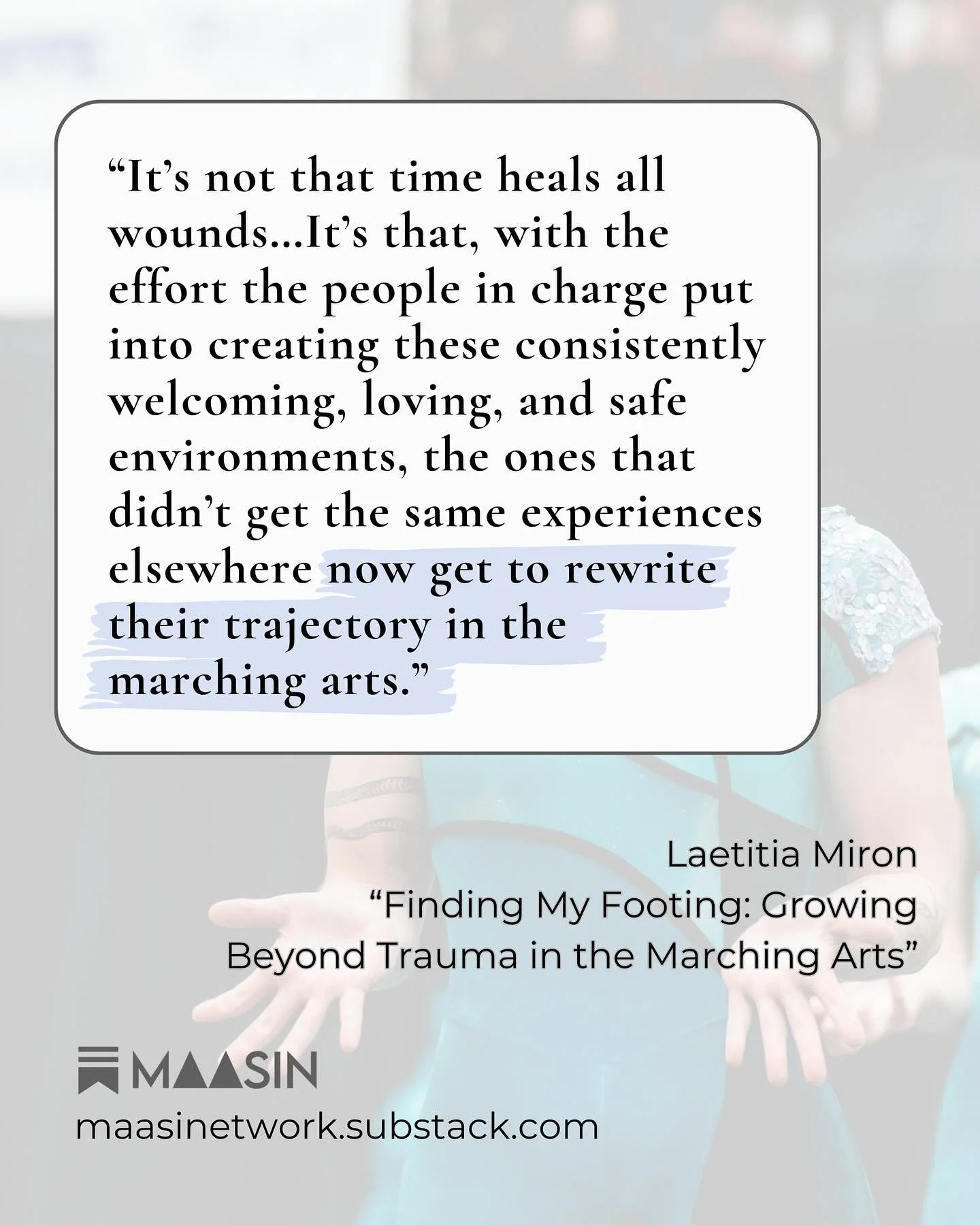 Healing doesn’t just happen with time, it happens when we create spaces that truly see, protect, and care for each other.
Our latest Substack essay dives into what it means to rewrite your story in the marching arts after trauma, to recover fro