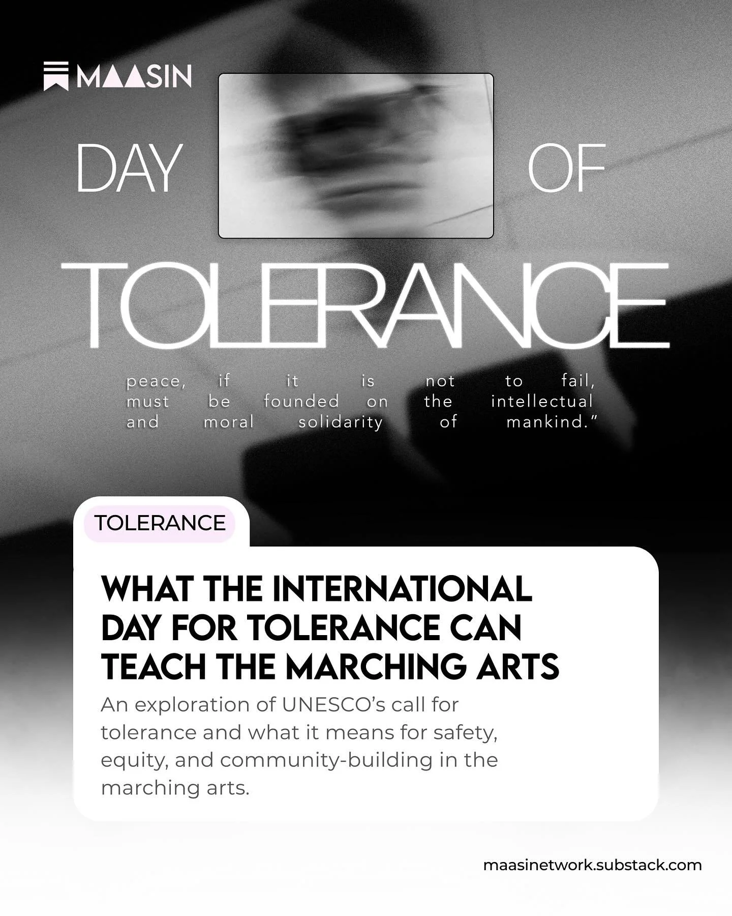 This International Day for Tolerance, MAASIN highlights why peace requires listening, accountability, and intentional inclusion in the marching arts.

Read MAASIN BIPOC Caucus Chair Sal Salazar&rsquo;s reflections and learn how we can foster safer en
