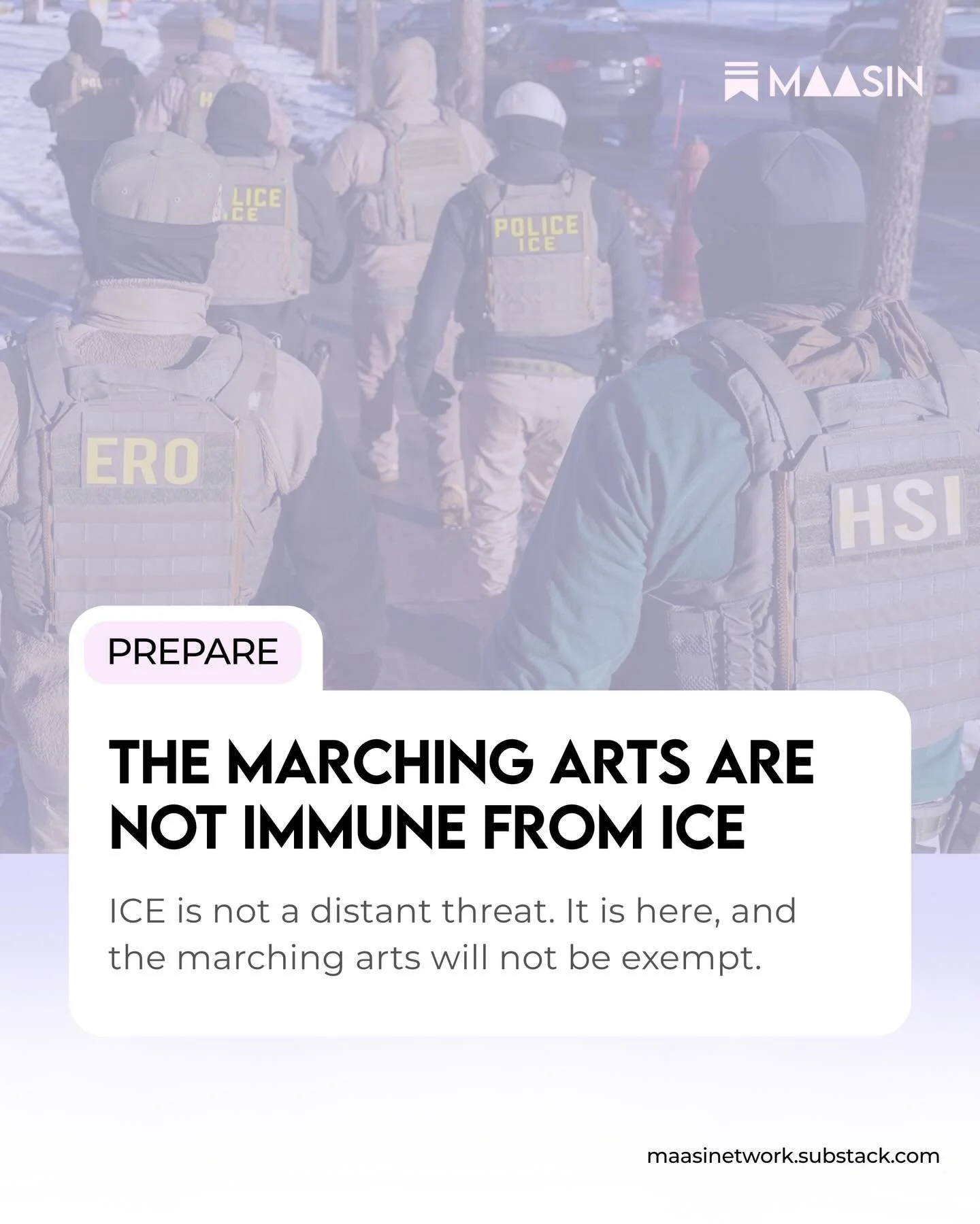 ICE is here, and if you are a marching arts educator, director, or organizational leader, this moment demands your action, not your apathy. 

Every organization should be asking itself:What happens if ICE shows up near our rehearsal site?Who speaks t