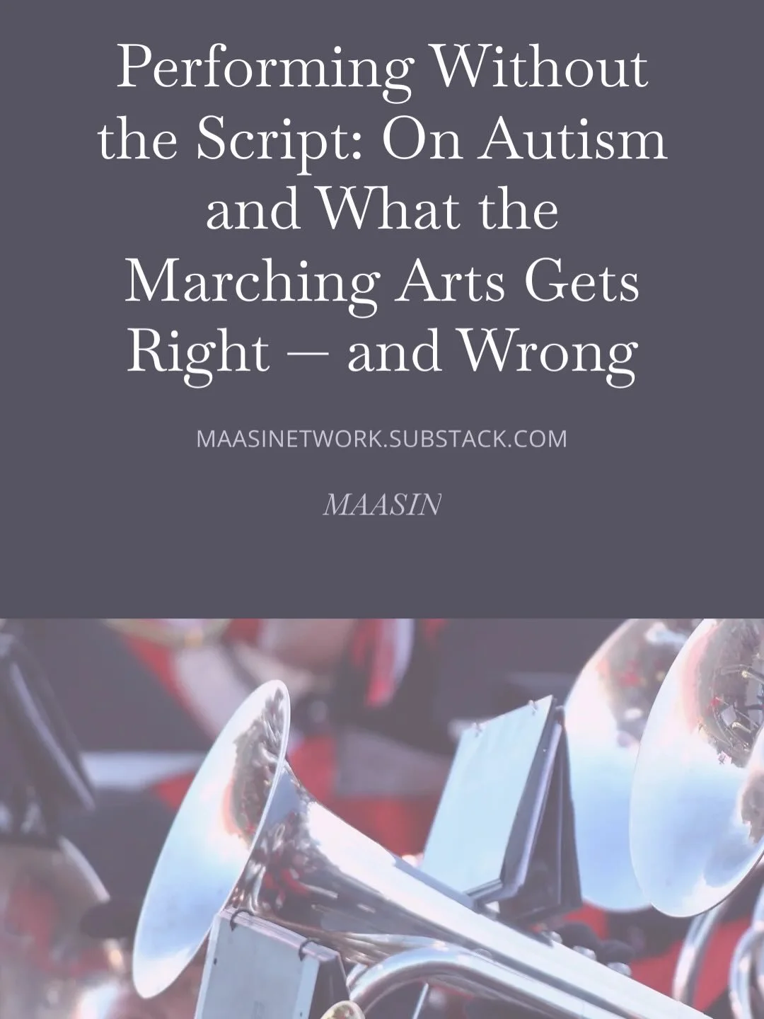 Too many autistic performers move through this activity unsupported and valued only for what they produce on the field, not for who they are.

MAASIN Member Sam Chase shares her experience moving through drum corps and marching band as an autistic pe