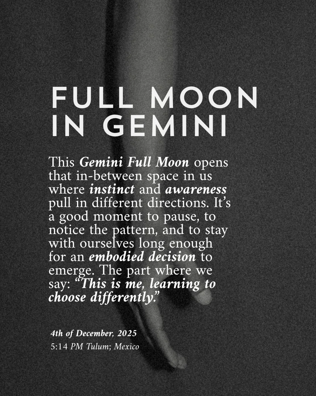 This Gemini Full Moon lands in the exact place where choice is born &mdash; the moment we realize we&rsquo;re no longer acting from instinct or desire alone.

For me, this lunation has been about agency: that pause between impulse and action, where s