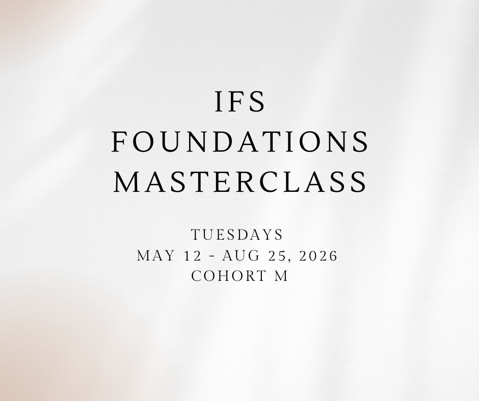 IFS Foundations Masterclass Tuesdays May 12-Aug 25, 2026 COHORT M