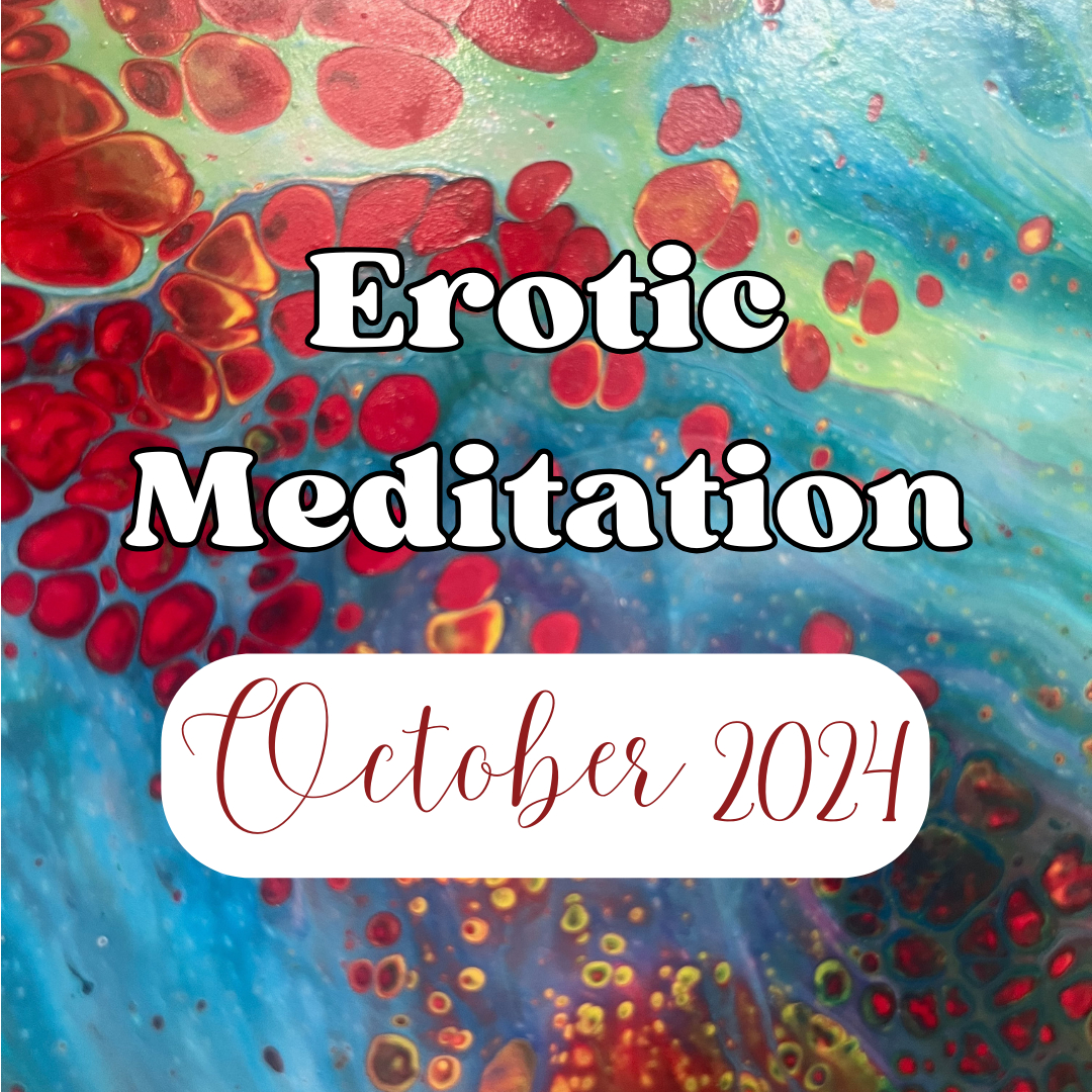 Erotic Meditation - October
