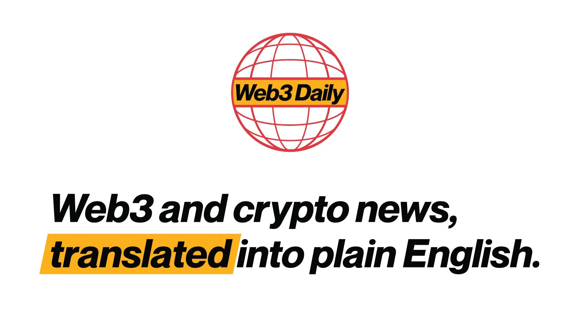Web3 Daily Newsletter | Crypto News, In Plain English.