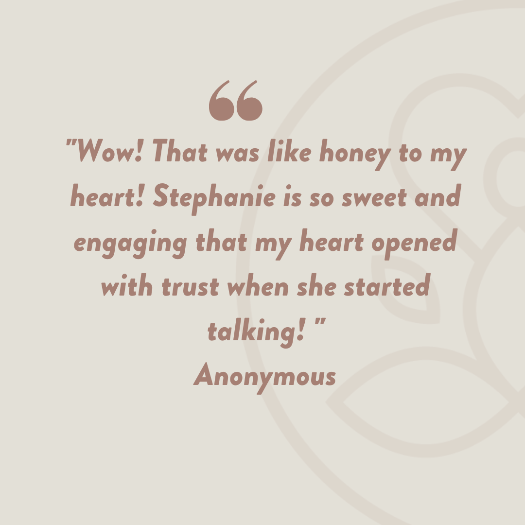 Wow! That was like honey to my heart! Stephanie is so sweet and engaging that my heart opened with trust when she started talking!.png