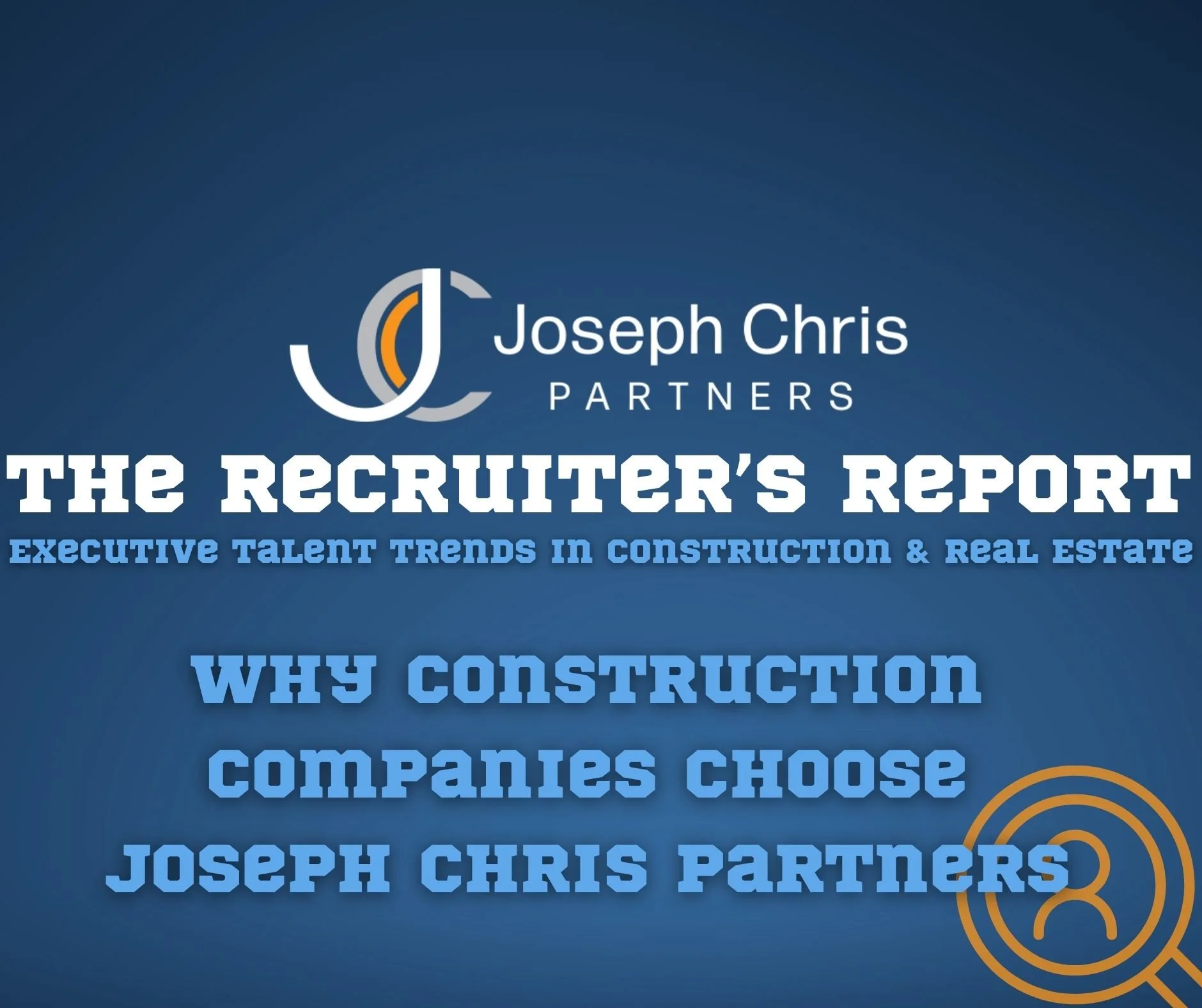 Why Construction Companies Choose Joseph Chris Partners