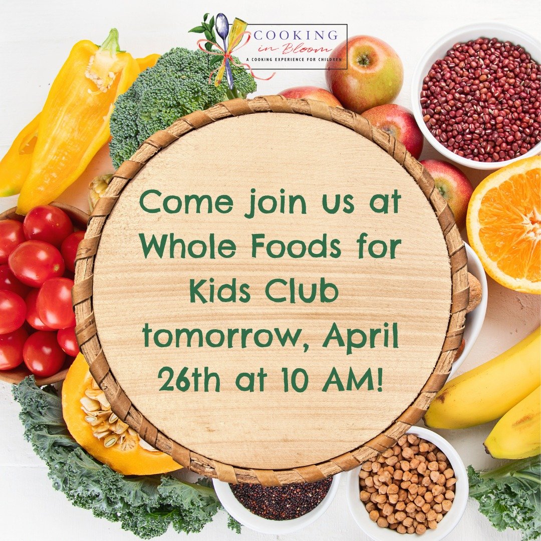 Come join Cooking in Bloom tomorrow at Whole Foods Kids Club!
10 AM today, April 26th, at Whole Foods Little Rock!
501 S. Bowman Rd, Little Rock, AR 72211

#CookinginBloom #WholeFoods #WholeFoodsLittleRock #WholeFoodsKidsClub #LittleRockkidscook #hea