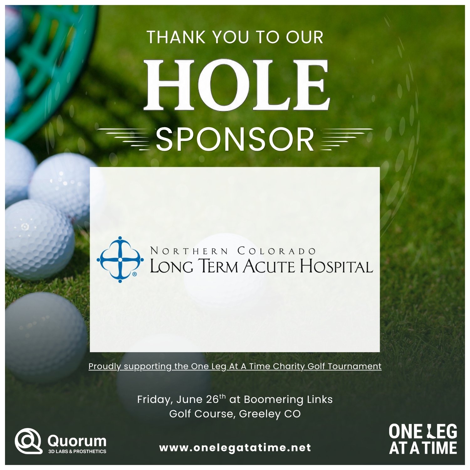 Northern Colorado Long Term Acute Hospital is a Hole Sponsor of the One Leg At A Time Charity Golf Tournament.