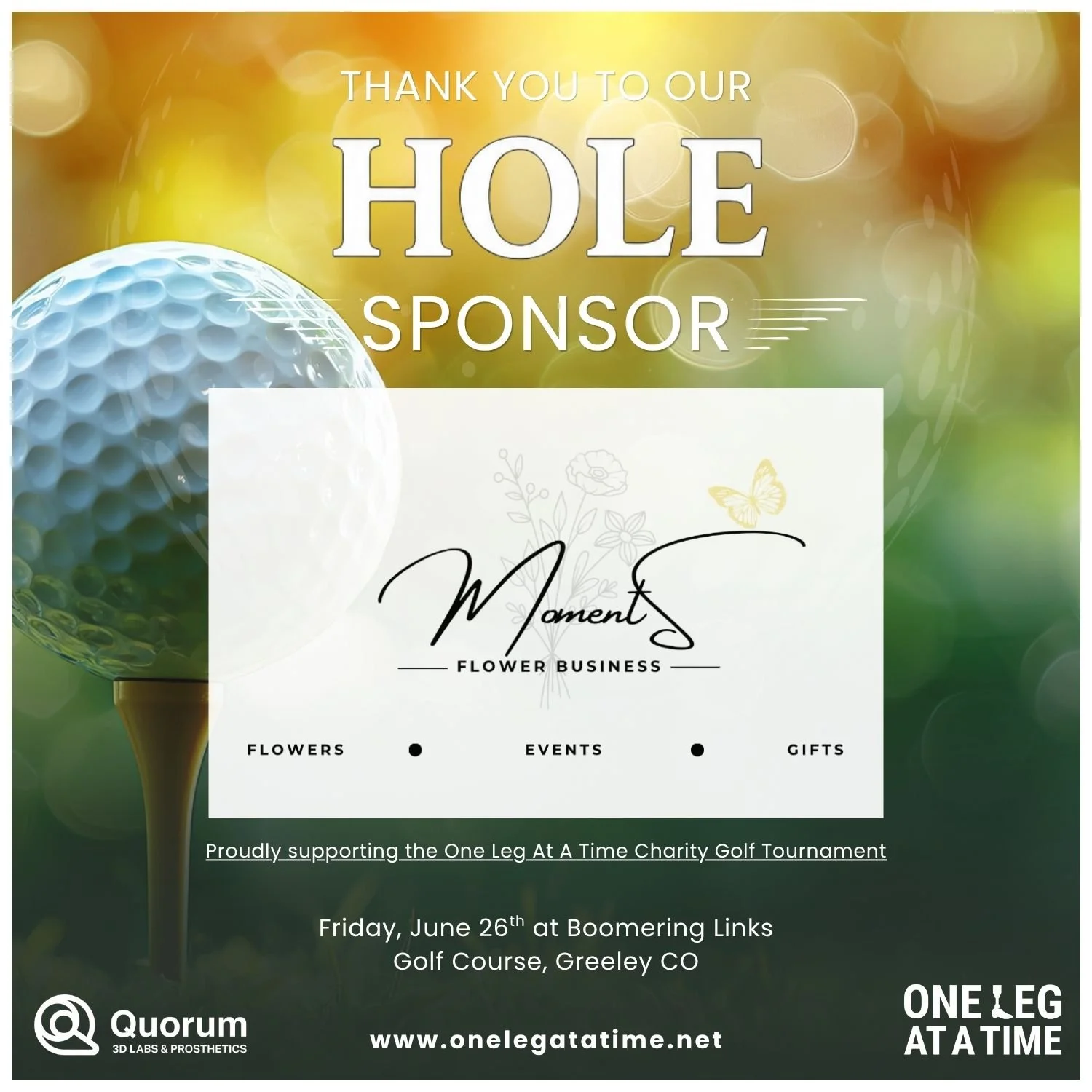 MomentS Flower Business is a Hole Sponsor of the One Leg At A Time Charity Golf Tournament.