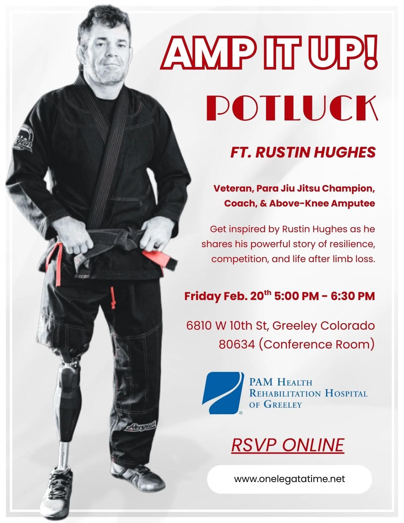 Join us at PAM Health Rehabilitation Hospital of Greeley for a potluck as Rustin Hughes, a veteran, Para Jiu Jitsu champion, coach, and above knee amputee, shares his story of resilience and what it takes to keep moving forward after limb loss.