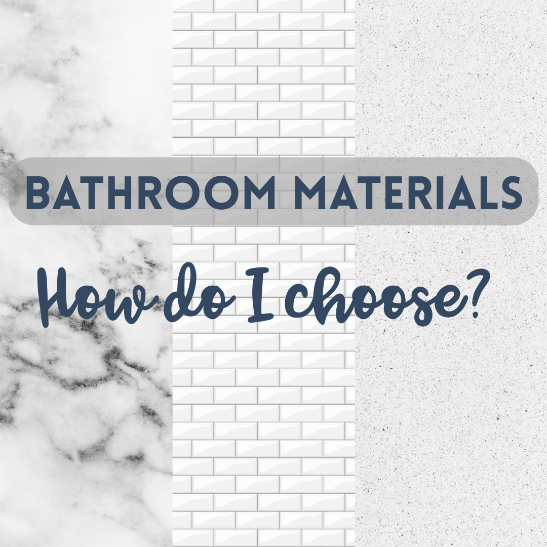 Materials Matter: How to Choose for Your Bathroom Renovation