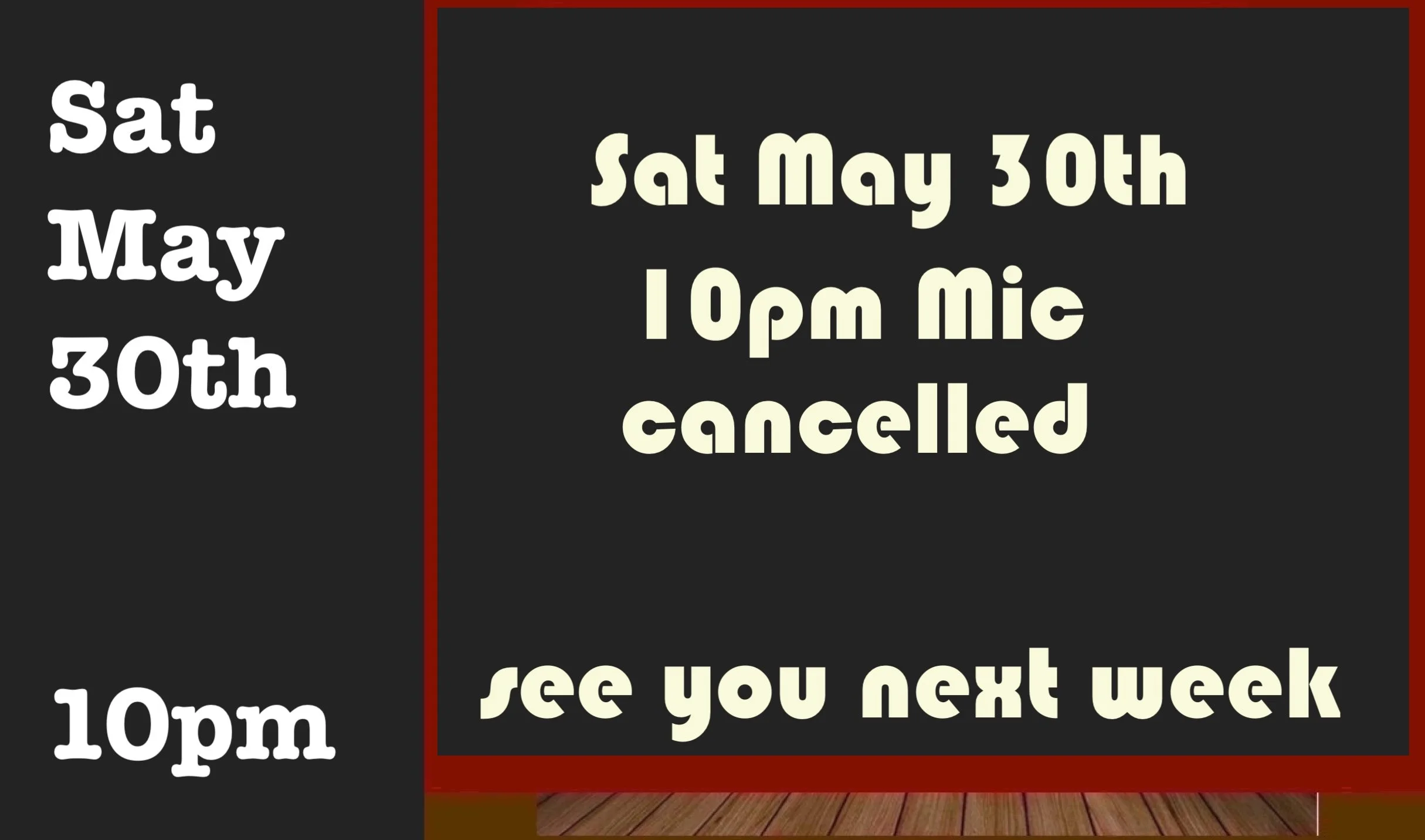 Sat May 30th After-Show Mic 10pm Cancelled