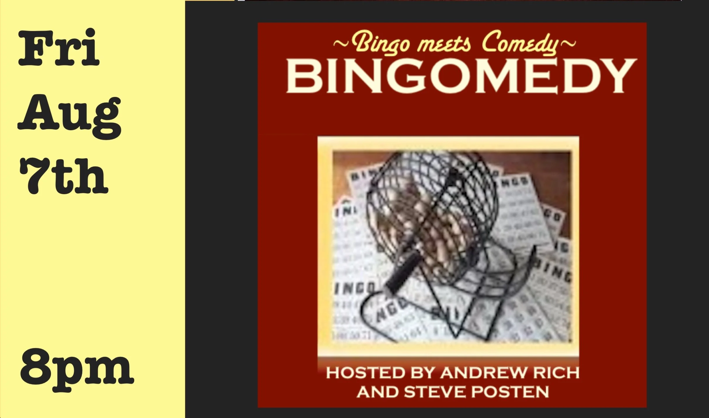 Fri Aug 7th Bingo + Comedy = Bingomedy!  8pm