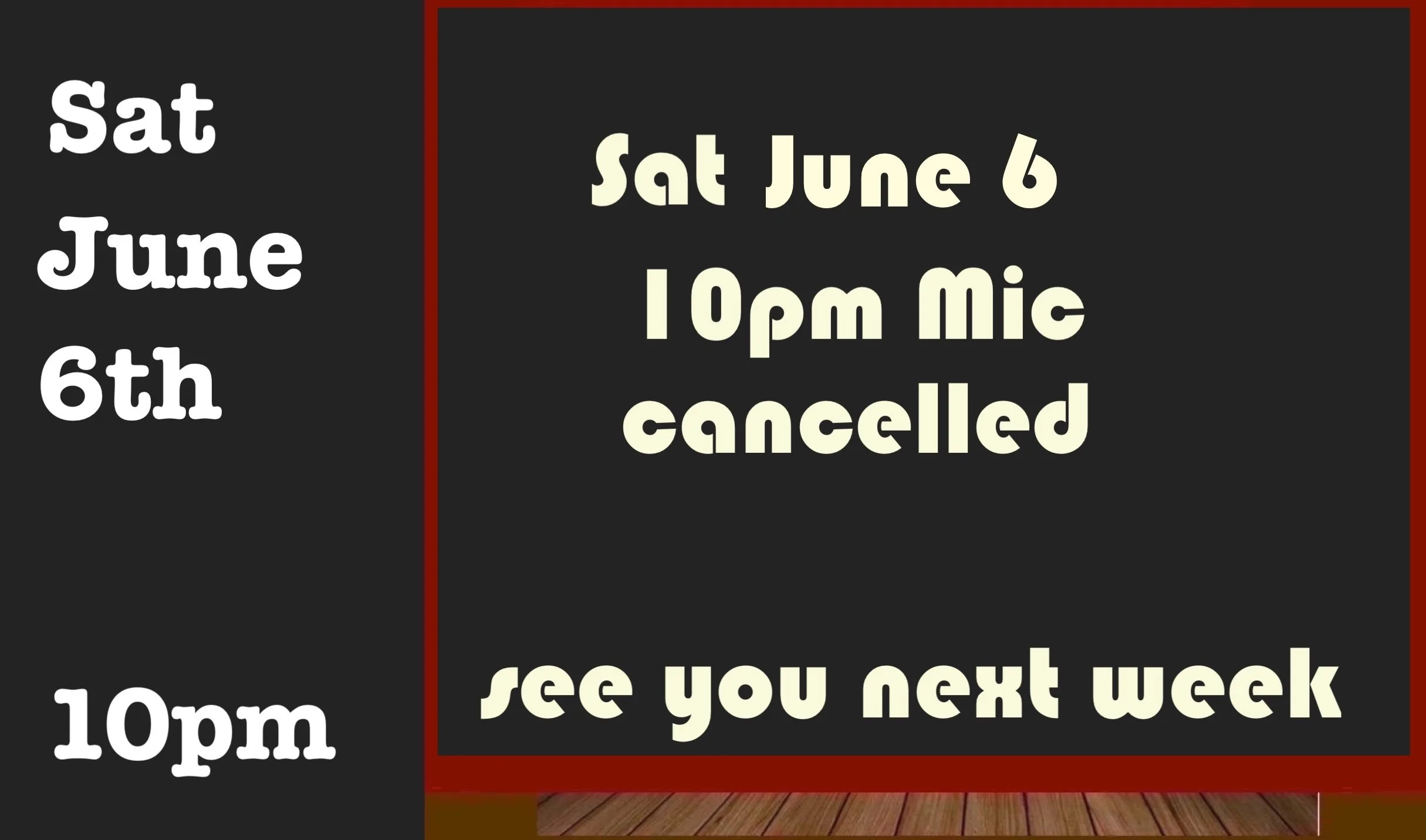 Cancelled    Sat June 6th After-Show Mic 10pm