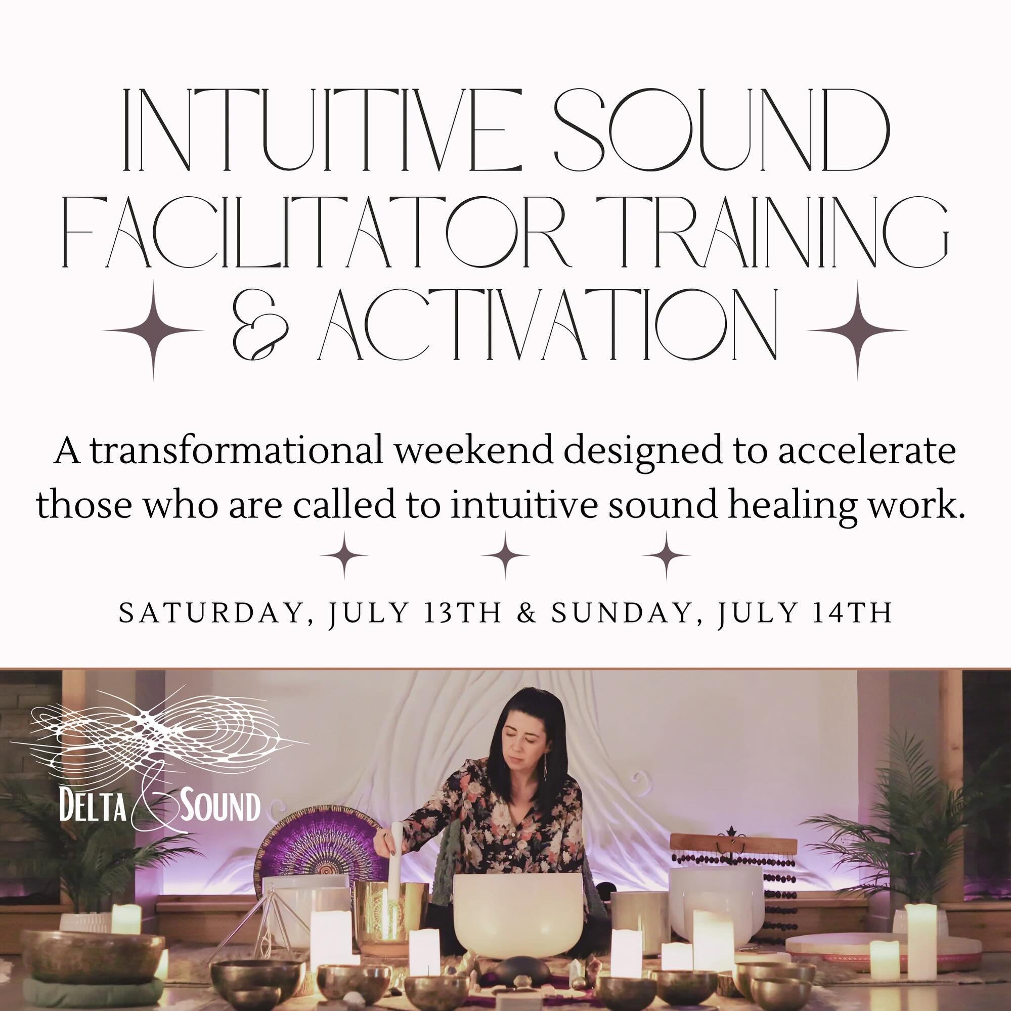 Intuitive Sound Facilitator Training &amp; Activation
Saturday, July 13th &amp; Sunday, July 14th | 10am - 5pm 
$500
Early bird pricing of $450 until June 13th

Awaken and embody your most authentic expression as a practitioner through this transform
