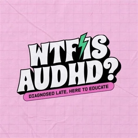 WTF is AuDHD