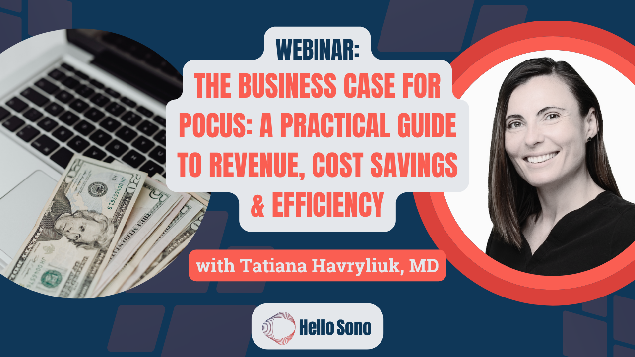 The Business Case for POCUS: A Practical Guide to Revenue, Cost Savings &amp; Efficiency (Webinar Recording)