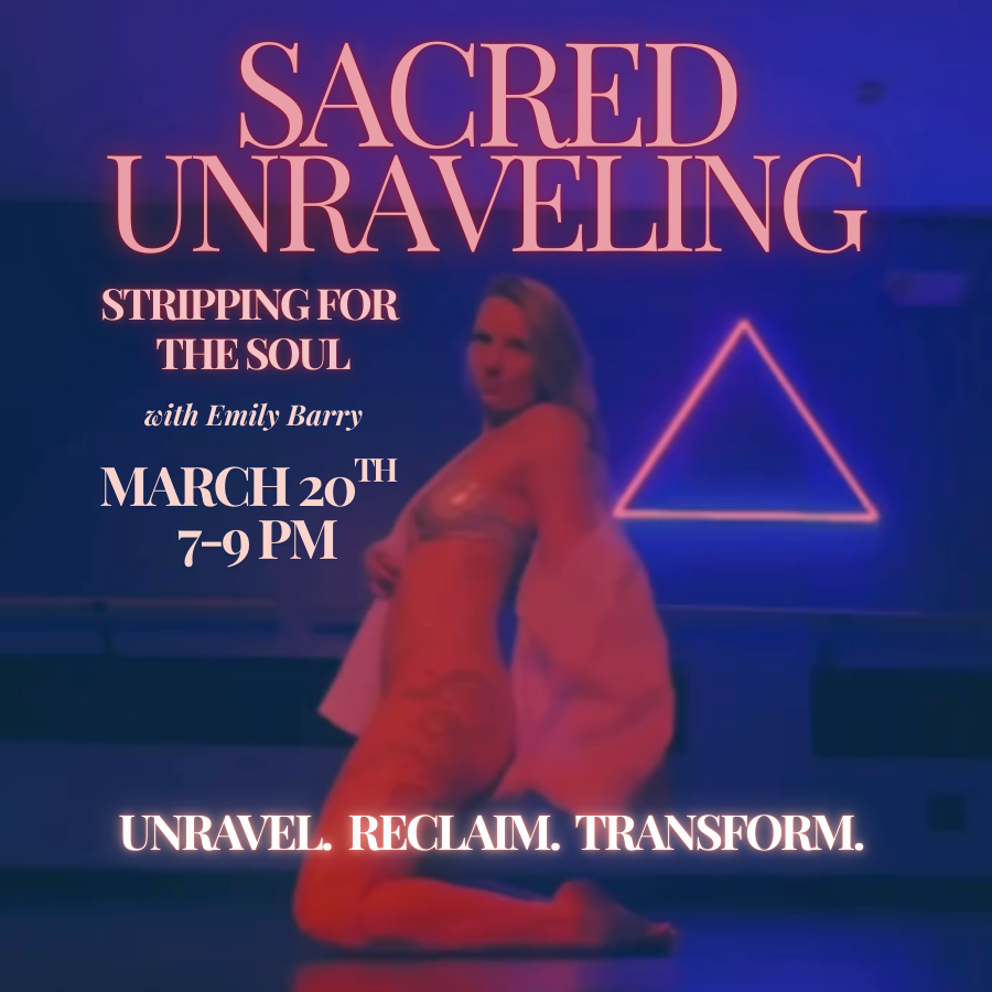 Sacred Unraveling: Stripping For The Soul