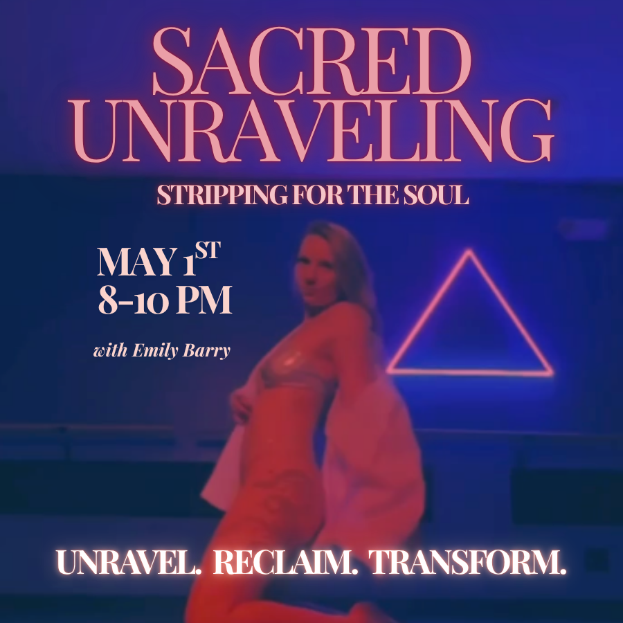 Sacred Unraveling: Stripping For The Soul