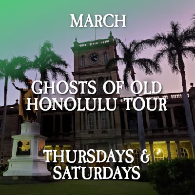 Ghosts of Old Honolulu Ghost Tour