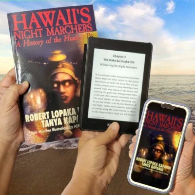 Hawaii's Night Marchers: A History of the Huaka'i Po by Lopaka and Tanya Kapanui
