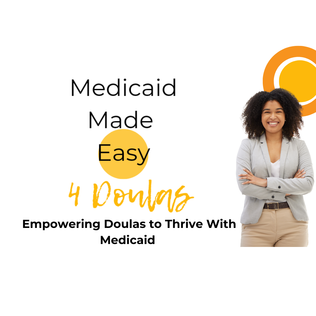 Text reading "Medicaid Made Easy 4 Doulas" with a woman smiling and standing with her arms crossed on the right, and orange circle design elements on a white background.