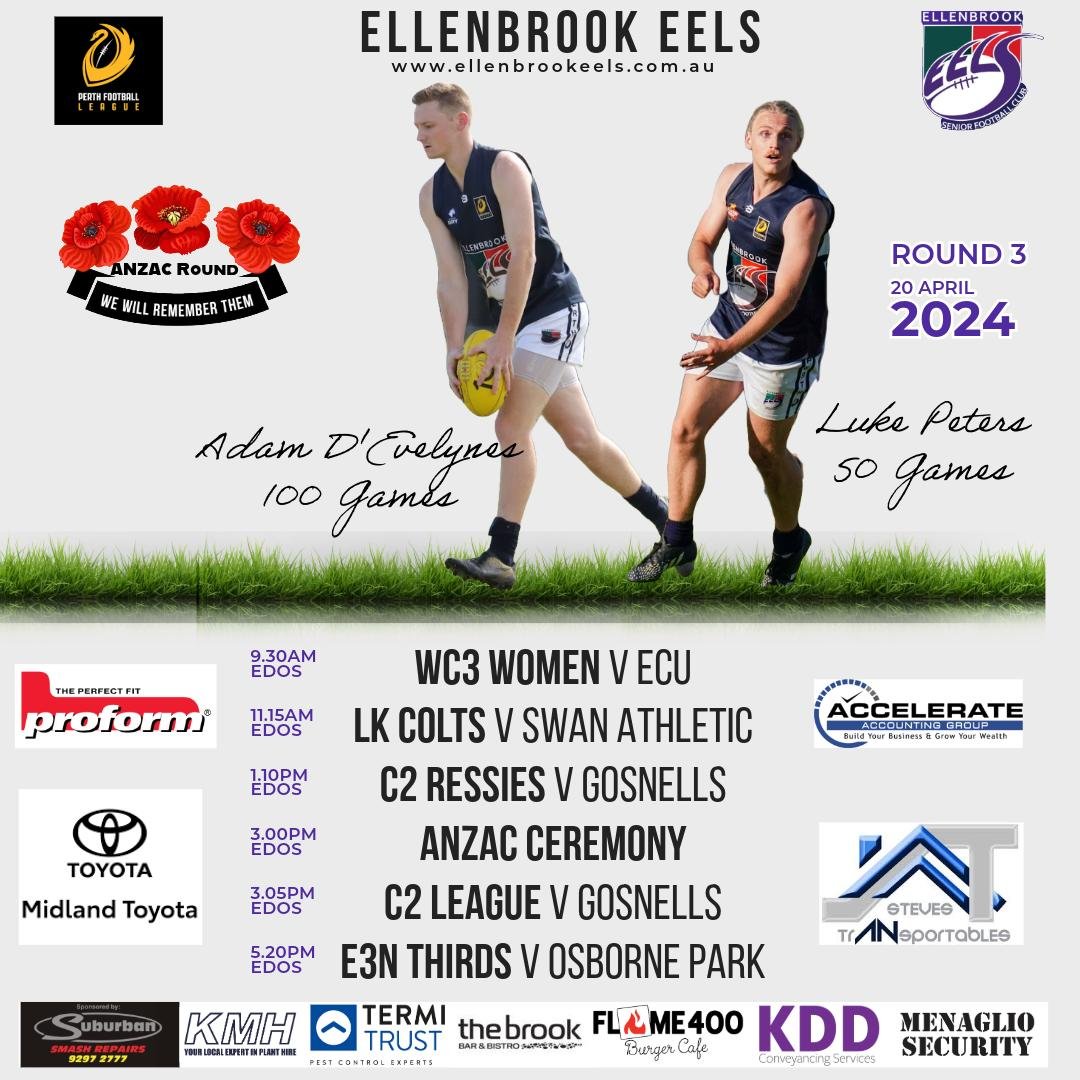 ROUND THREE FIXTURES

This Saturday the Eels will be hosting our annual ANZAC Memorial Round at the Ellenbrook District Open Space, alongside the Ellenbrook RSL Sub Branch. 

We will have a ceremony prior to the League game and we extend an invite to