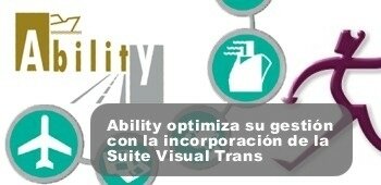 Ability optimiza su gestión con la incorporación de la Suite Visual Trans