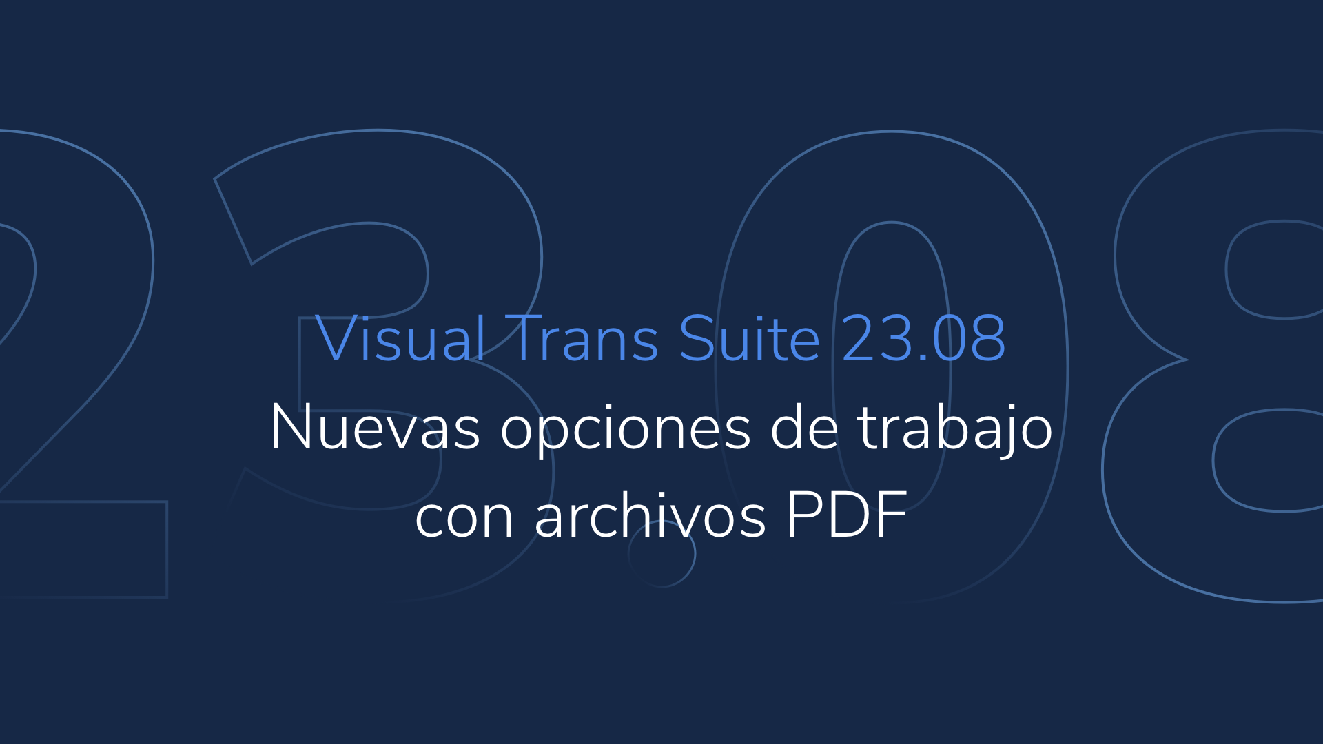 Visual Trans Suite 23.08: Nuevas opciones de trabajo con archivos PDF