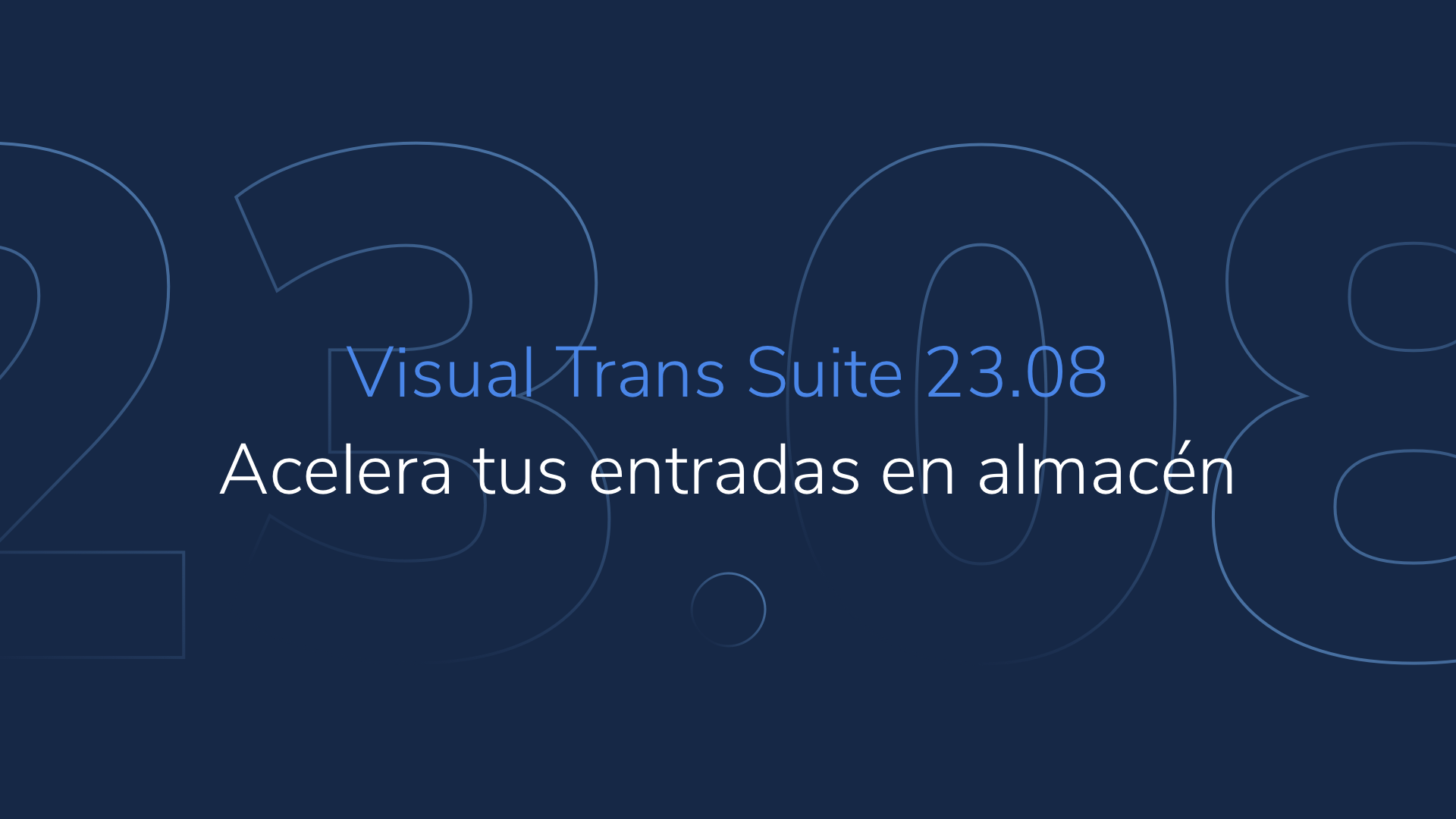 Visual Trans Suite 23.08: Acelera tus entradas en almacén