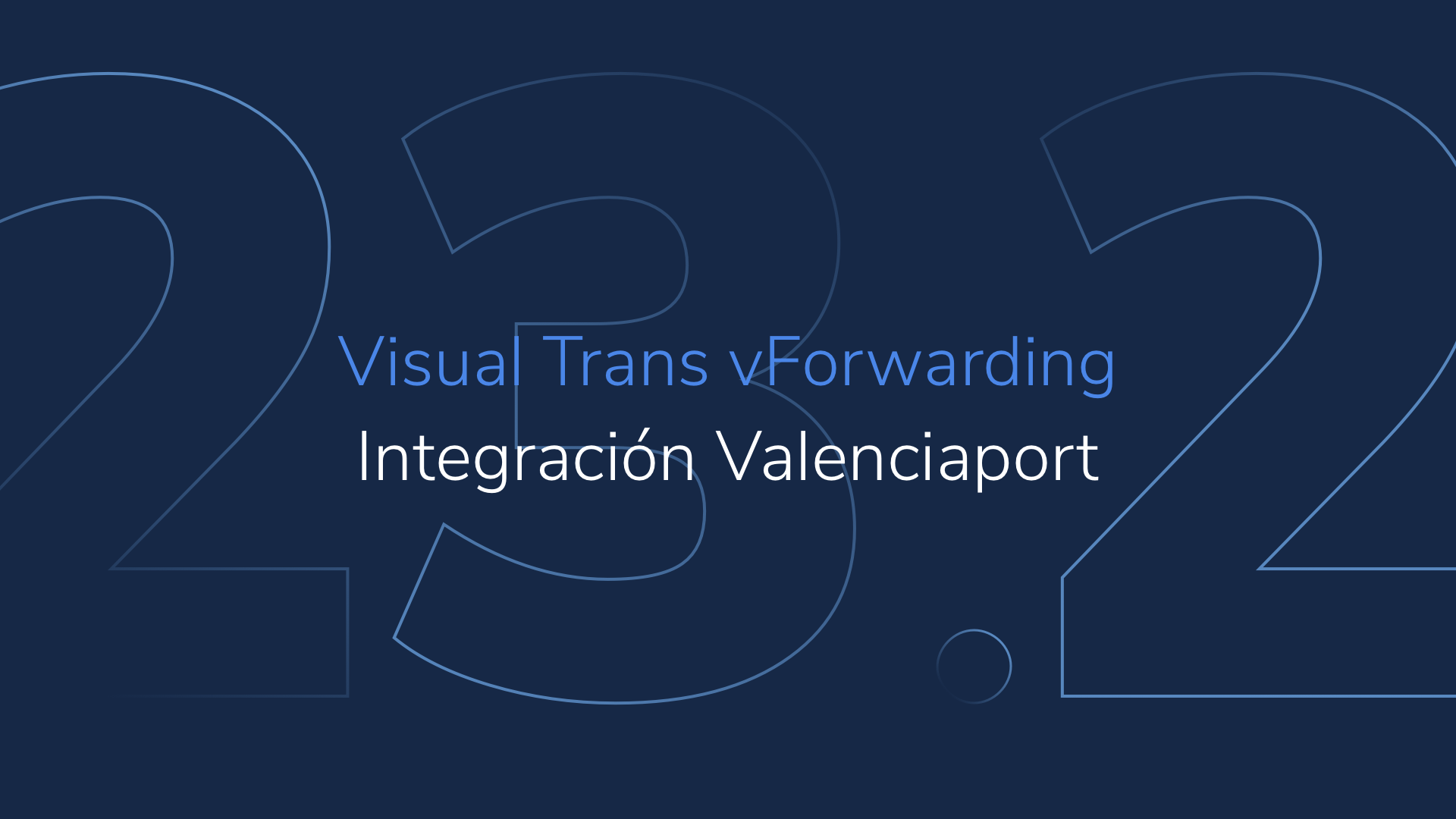Visual Trans vForwarding 23.2: integración con Valenciaport