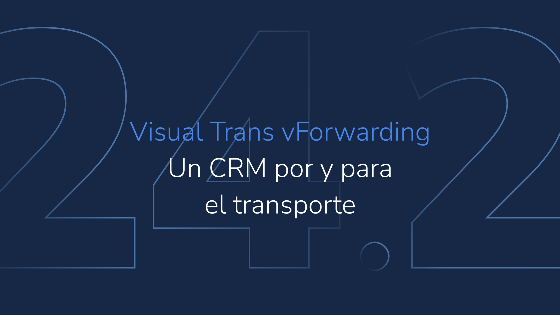 Visual Trans vForwarding 24.2: un CRM por y para el transporte.