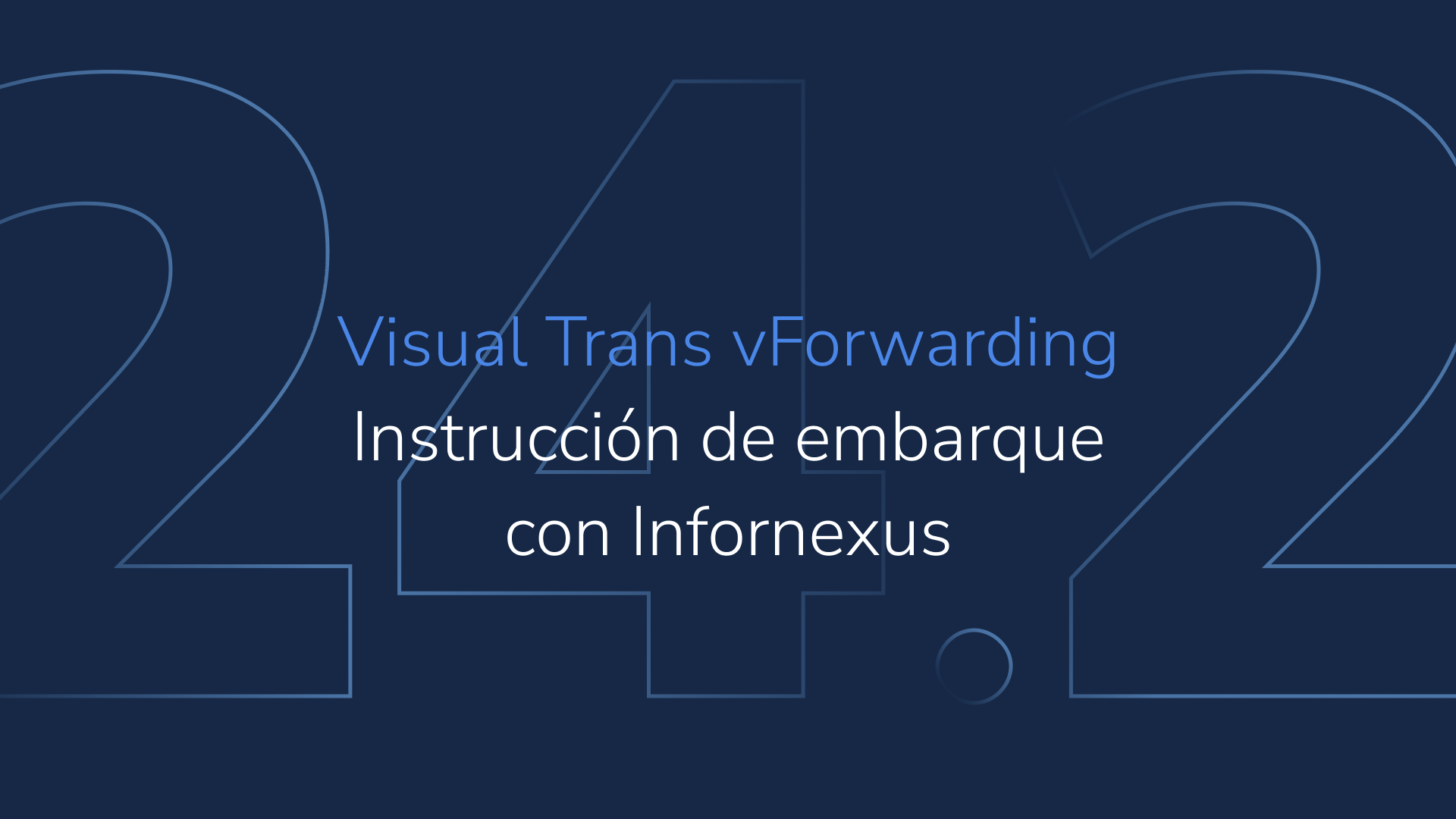 Visual Trans vForwarding 24.2: instrucción de embarque con Infornexus