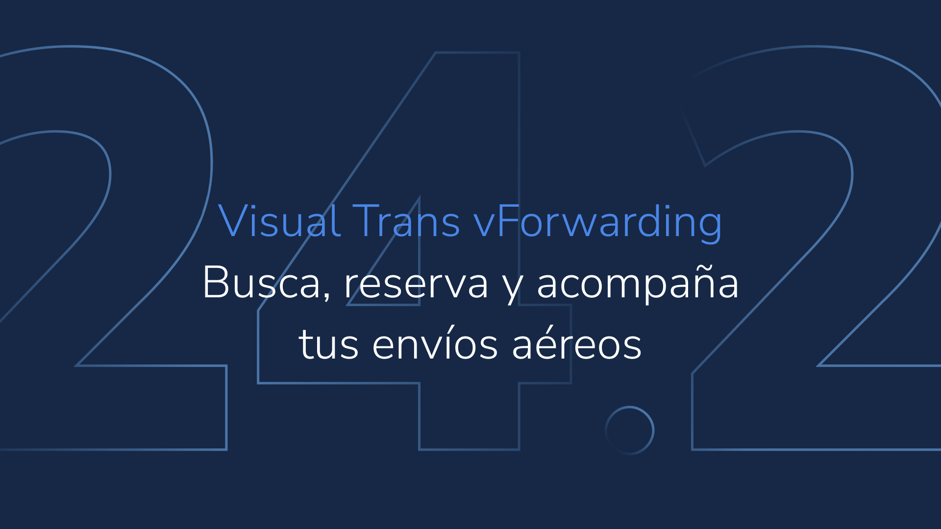 Visual Trans vForwarding 24.2: busca, reserva y acompaña tus envíos aéreos
