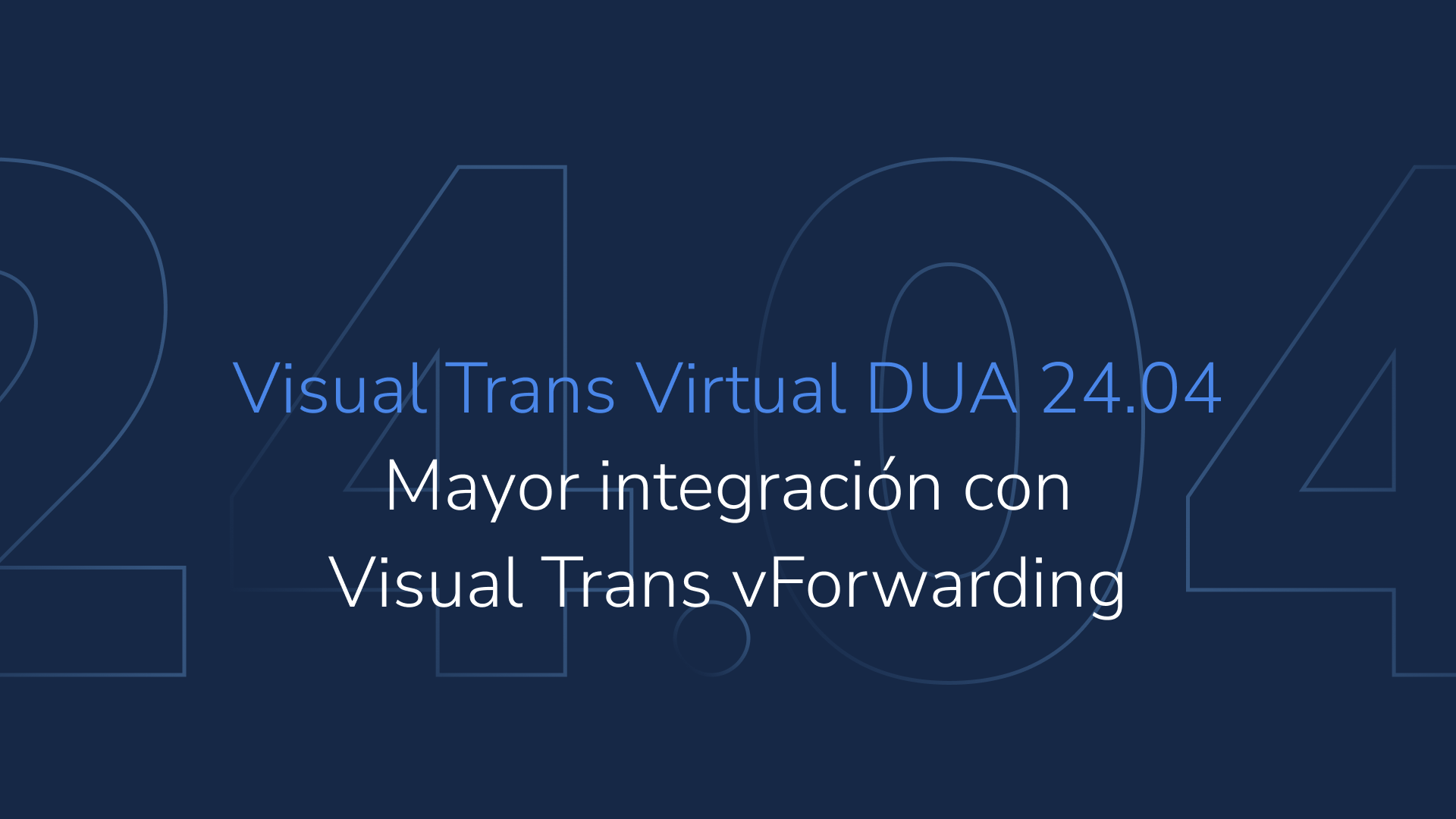 Visual Trans Virtual DUA 24.04: mayor integración con vForwarding