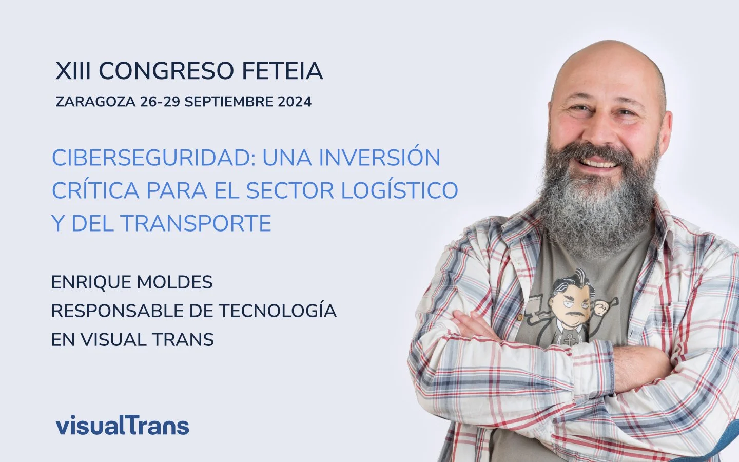 Visual Trans participa en el XIII Congreso FETEIA 2024 en el que abordará la ciberseguridad en el transporte y la logística.