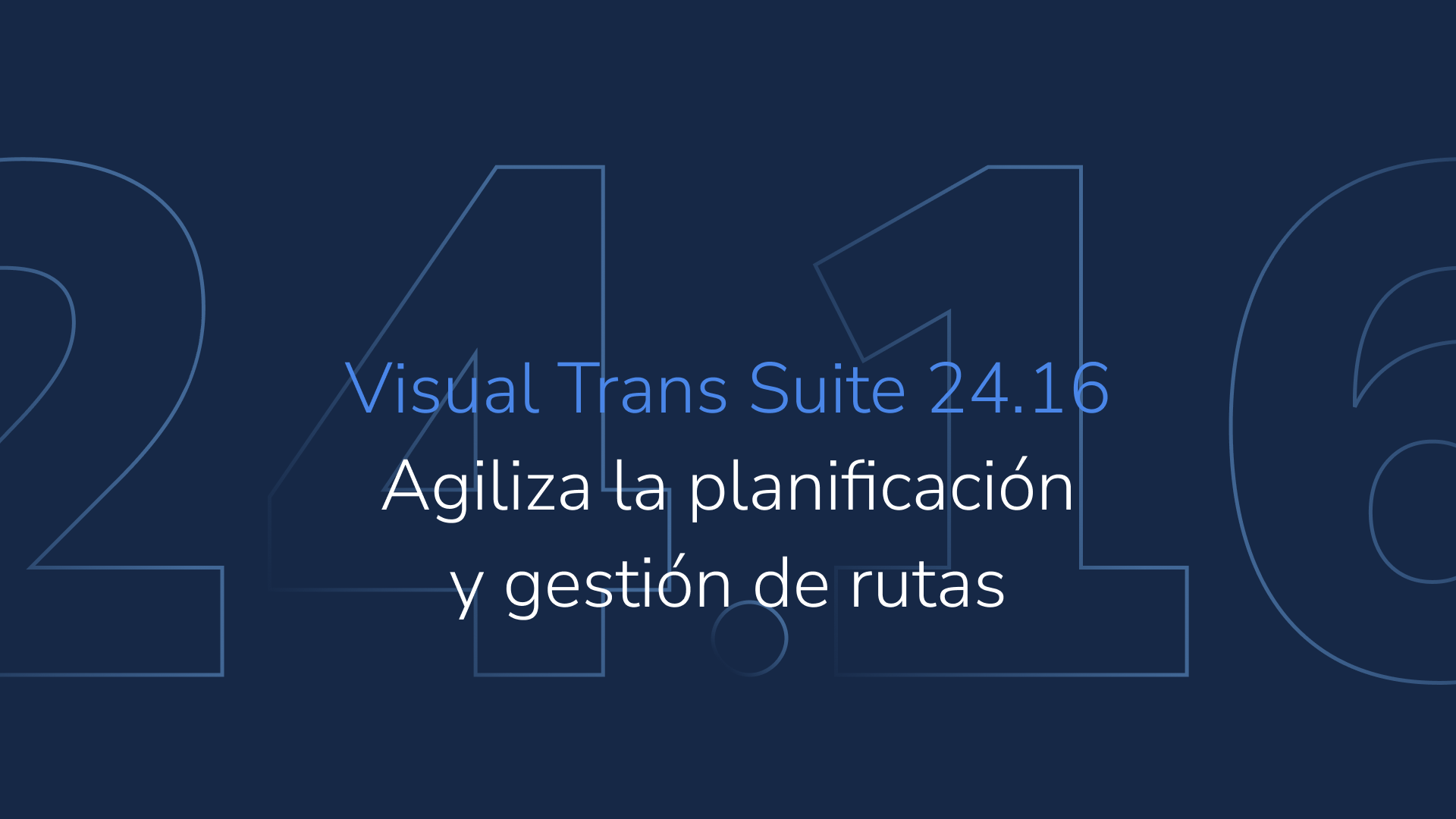Visual Trans Suite 24.16: agiliza la planificación y gestión de rutas