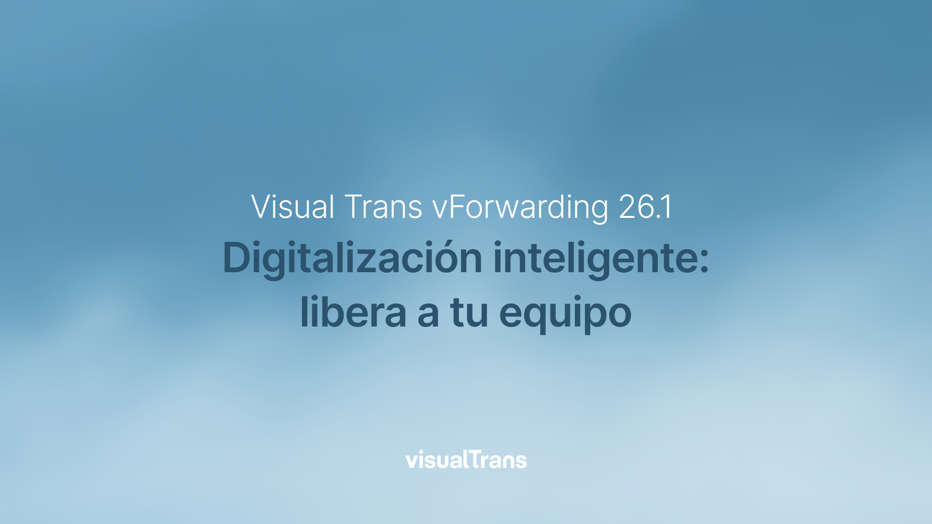 Visual Trans vForwarding 26.1: libera a tu equipo con la digitalización inteligente