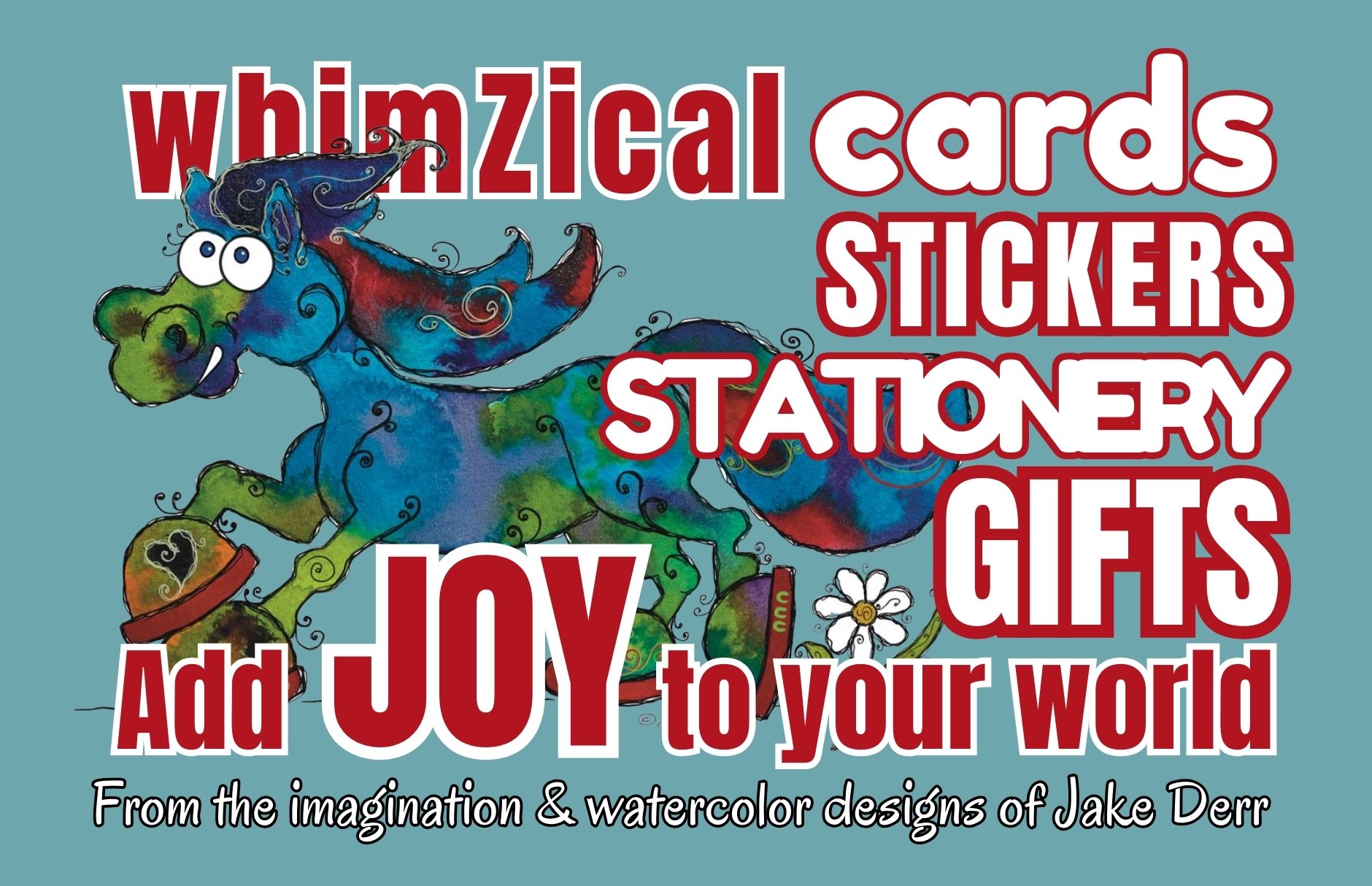 lippity Clop galloping horse illustration with WhimZadoodles brand message: ‘WhimZical cards, stickers, stationery, tiny gifts. Add JOY to your world.’ Original watercolor designs by Jake Derr.