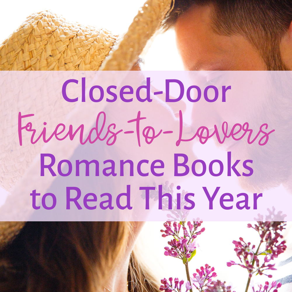 Closed-Door Friends-to-Lovers Romance Books to Read This Year