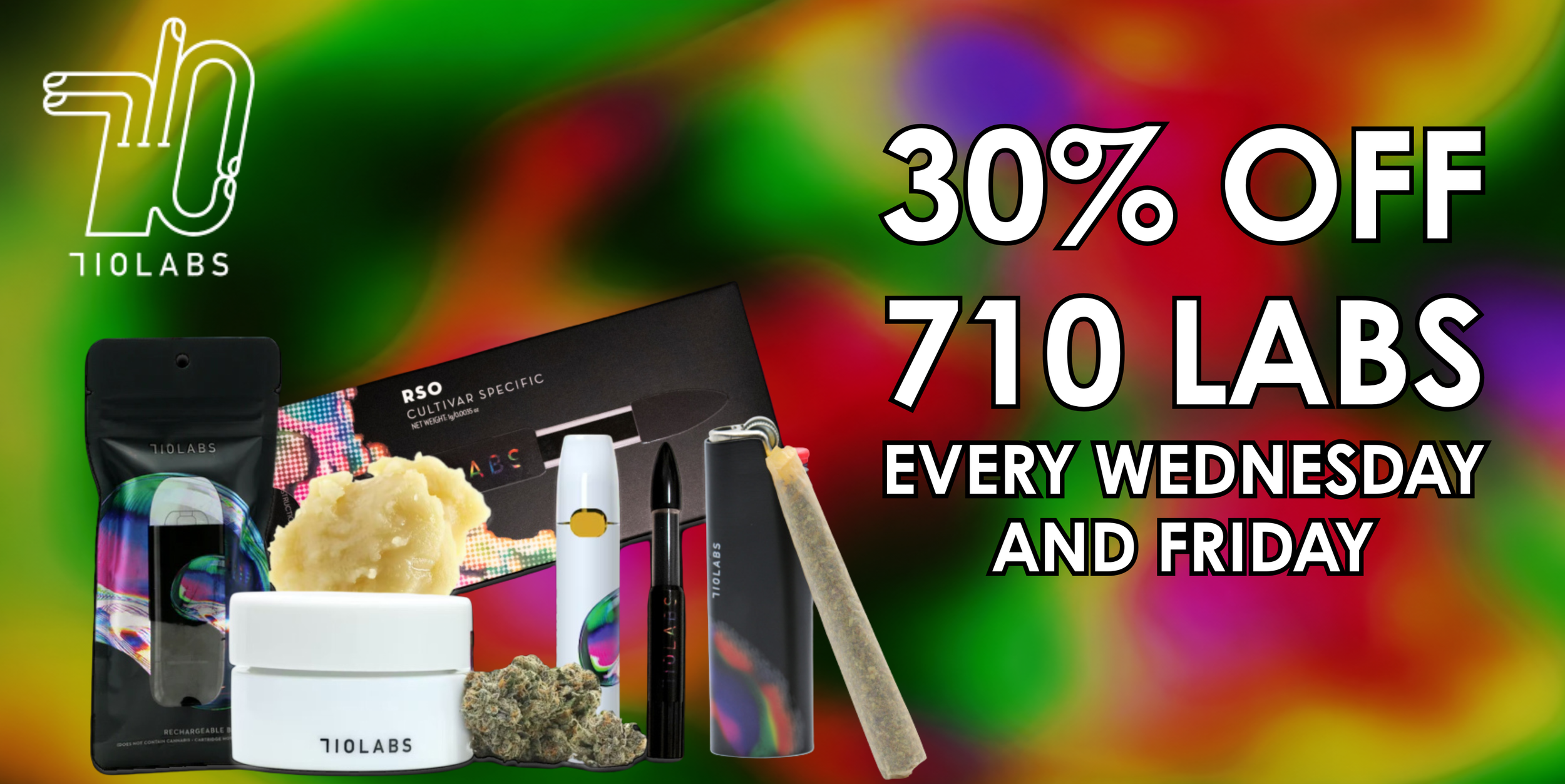 Deal Banner: 30% off 710 Labs every Wednesday &amp; Friday"