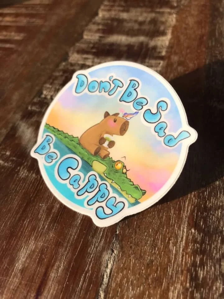 "Don't Be Sad Be Cappy" | Capybara Decal Vinyl Sticker