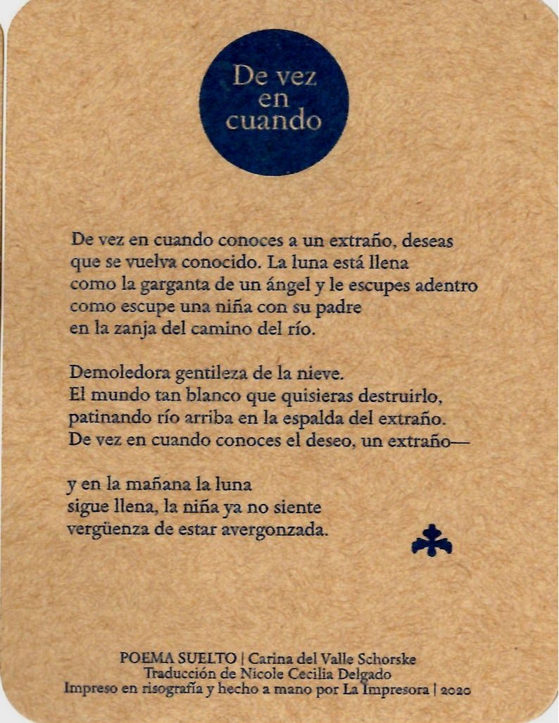 "De vez en cuando" por Carina del Valle Schorske |
Traducción de Nicole Cecilia Delgado |
POEMA SUELTO | La Impresora 2020