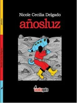 Añosluz
Vueltegato Editores
Guatemala
2010